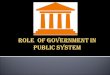 Role  of Government in public system