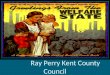 Welfare Reform                                         Ray Perry Kent County Council