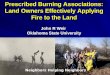 Prescribed Burning Associations: Land Owners Effectively Applying Fire to the Land John R Weir