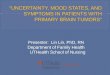 “Uncertainty, Mood States, and symptoms in patients with primary brain tumors”