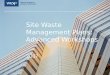 Site Waste Management Plans:  Advanced Workshops