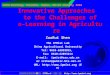 Innovative Approaches    to the Challenges of   e-Learning in Agriculture