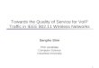 Towards the Quality of Service for VoIP Traffic in IEEE 802.11 Wireless Networks