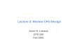 Lecture 3: Review CPU Design