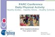 PARC Conference Daily Physical Activity Healthy Bodies…Healthy Minds…Healthy Schools