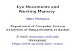 Eye Movements and Working Memory Marc Pomplun Department of Computer Science