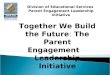 Division of Educational Services  Parent Engagement Leadership Initiative