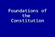 Foundations of the  Constitution