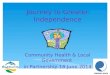 Journey  to Greater  Independence Community Health & Local Government  in Partnership 18 June 2014