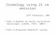 Cosmology using 21 cm emission