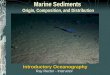 Marine Sediments  Origin, Composition, and Distribution