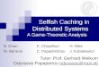 Selfish Caching in     Distributed Systems  A Game-Theoretic Analysis