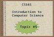 CS161  Introduction to  Computer Science
