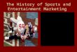 The History of Sports and Entertainment Marketing