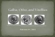 Galba,  Otho , and  Vitellius