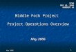 Middle Fork Project  Project Operations Overview
