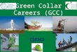 Green Collar Careers (GCC)