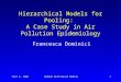 Hierarchical Models for Pooling:  A Case Study in Air Pollution Epidemiology