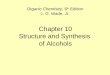 Chapter 10 Structure and Synthesis  of Alcohols