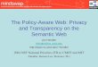The Policy-Aware Web: Privacy and Transparency on the Semantic Web