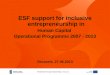 ESF support for inclusive entrepreneurship in  Human Capital  Operational Programme 2007 - 2013