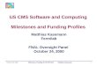 US CMS Software and Computing  Milestones and Funding Profiles  Matthias Kasemann Fermilab