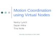Motion Coordination using Virtual Nodes