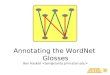 Annotating the WordNet  Glosses Ben Haskell