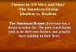 Themes in ‘Of Mice and Men’  -The American Dream- Idealism vs. Realism
