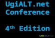 UgiALT Conference  4 th  Edition