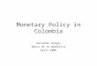 Monetary Policy in Colombia