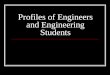 Profiles of Engineers and Engineering Students