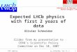 Expected LHCb physics  with first 2 years of data