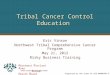 Tribal Cancer Control Education