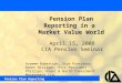 Pension Plan Reporting in a  Market Value World