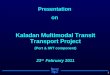 Presentation  on  Kaladan Multimodal Transit Transport Project (Port & IWT component)