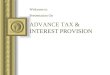 Welcome to  Presentation On ADVANCE TAX  & INTEREST PROVISION