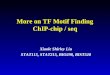More on TF Motif Finding ChIP-chip / seq