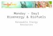 Monday - Day1 Bioenergy & Biofuels