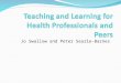 Teaching and Learning for Health Professionals and Peers