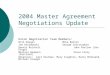 2004 Master Agreement Negotiations Update
