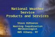 National Weather Service Products and Services