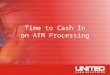 Time to Cash In on ATM Processing
