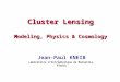 Cluster Lensing Modeling, Physics & Cosmology