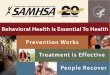 BEHAVIORAL HEALTH:  CHALLENGES AND OPPORTUNITIES IN HELPING TO END THE HIV/AIDS EPIDEMIC