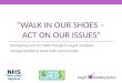 “WALK IN OUR SHOES –  ACT ON OUR ISSUES”