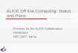 ALICE Off-line Computing: Status and Plans
