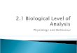2.1 Biological Level of Analysis