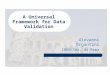 A Universal Framework for Data Validation