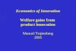 Economics of Innovation Welfare gains from  product innovation Manuel Trajtenberg 2005